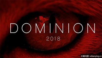 纪录片《统治 Dominion(2018)》年度最受瞩目纪录片 720P 中文字幕 百度网盘